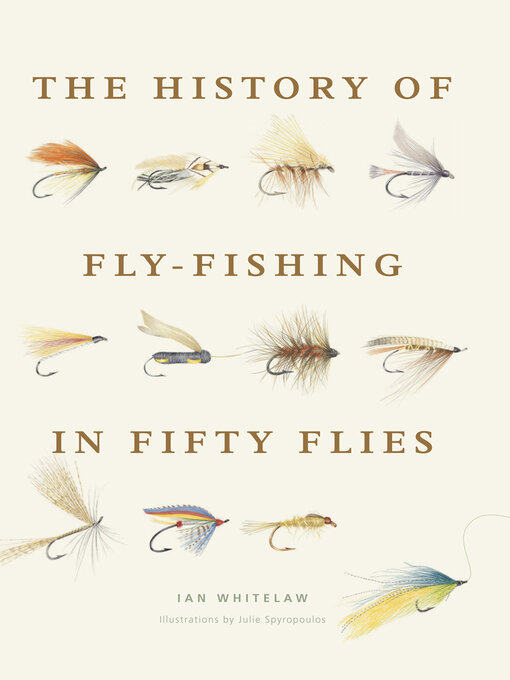 Title details for The History of Fly-Fishing in Fifty Flies by Ian Whitelaw - Available